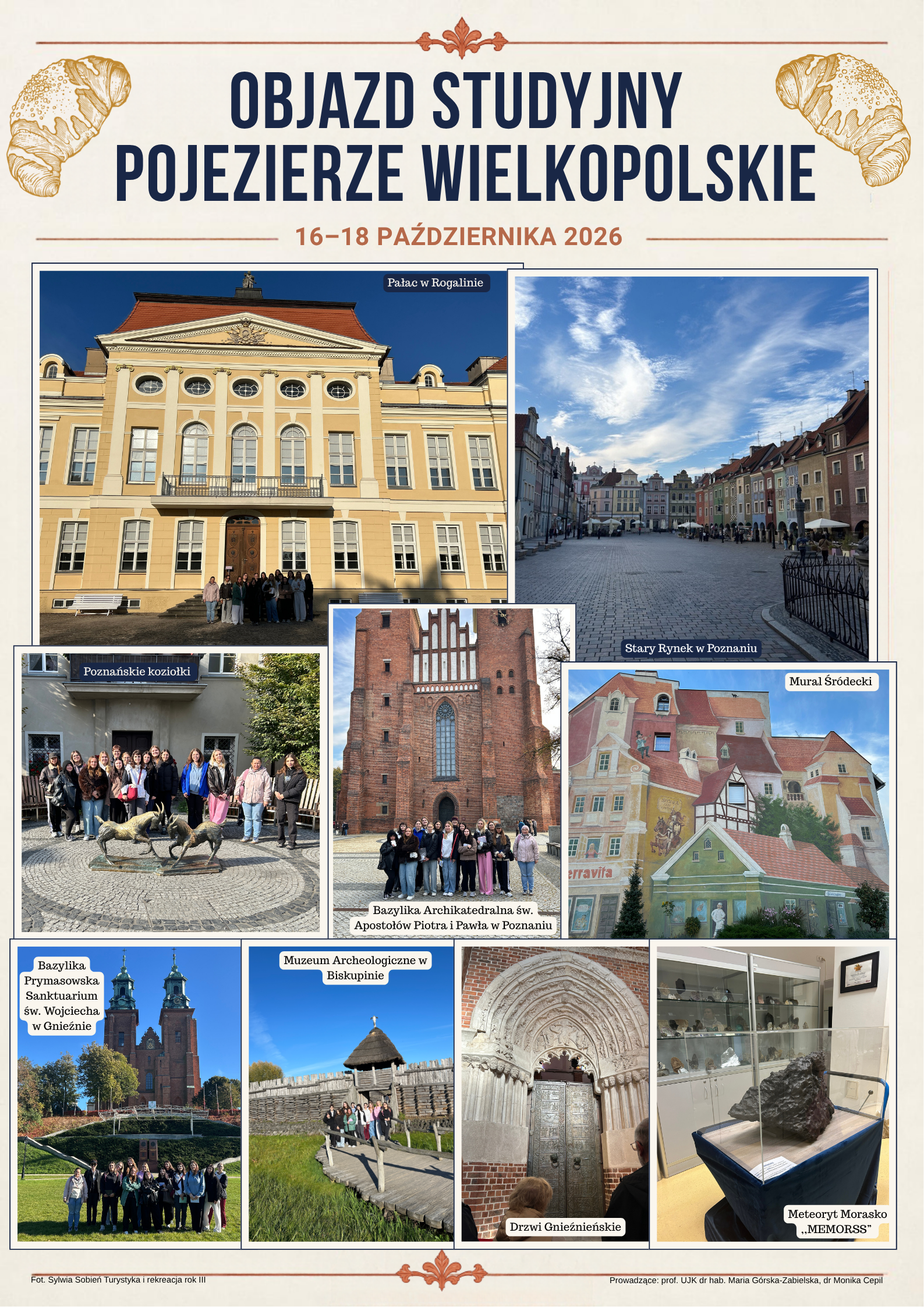 Poster na którym widać dziewięć zdjęćna których widać studentów III roku kierunku Turystyka i Rekreacja na tle rzeźby poznańskich koziołków, na tle Archikatedry pw. Świętych Apostołów Piotra i Pawła na Ostrowiu Tumskim, Mural Śródecki, na tle Pałac Raczyńskich w Rogalinie, będący oddziałem Muzeum Narodowego w Poznaniu, Stary Rynek w Poznaniu, na tle Bazyliki Prymasowskiej św. Wojciecha w Gnieźnie, na tle muzeum archeologicznego w Biskupinie, Drzwi Gnieźnieńskie oraz meteor Morasko.